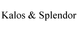 KALOS & SPLENDOR