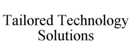 TAILORED TECHNOLOGY SOLUTIONS