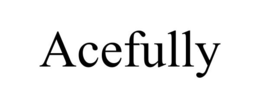 ACEFULLY