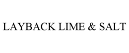 LAYBACK LIME &amp; SALT