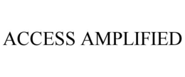 ACCESS AMPLIFIED