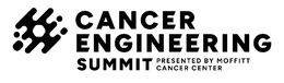 CANCER ENGINEERING SUMMIT PRESENTED BY MOFFITT CANCER CENTER