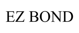 EZ BOND