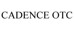 CADENCE OTC