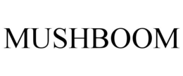 MUSHBOOM
