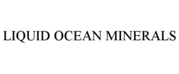 LIQUID OCEAN MINERALS