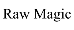 RAW MAGIC