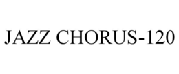 JAZZ CHORUS-120