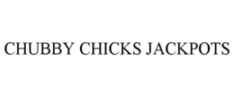 CHUBBY CHICKS JACKPOTS