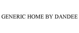 GENERIC HOME BY DANDEE