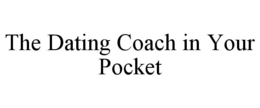 THE DATING COACH IN YOUR POCKET