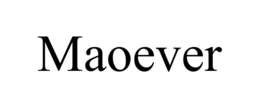 MAOEVER