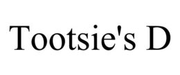 TOOTSIE'S D