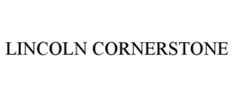 LINCOLN CORNERSTONE