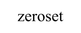 ZEROSET
