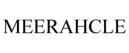 MEERAHCLE