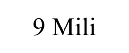 9 MILI