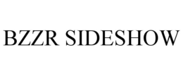 BZZR SIDESHOW