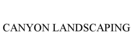 CANYON LANDSCAPING