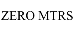 ZERO MTRS