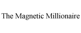 THE MAGNETIC MILLIONAIRE