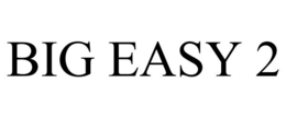 BIG EASY 2