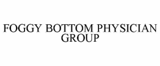 FOGGY BOTTOM PHYSICIAN GROUP