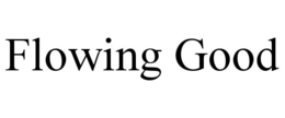 FLOWING GOOD