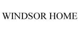 WINDSOR HOME