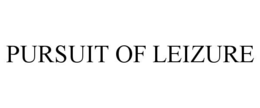 PURSUIT OF LEIZURE