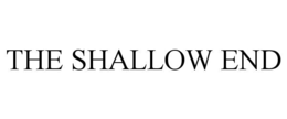THE SHALLOW END