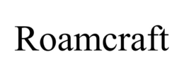 ROAMCRAFT