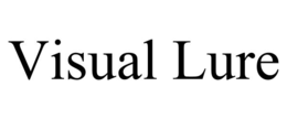 VISUAL LURE