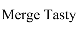 MERGE TASTY