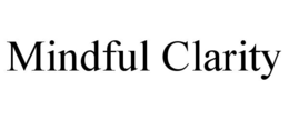 MINDFUL CLARITY