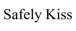 SAFELY KISS