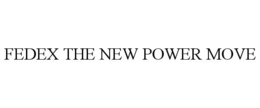 FEDEX THE NEW POWER MOVE