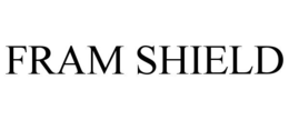 FRAM SHIELD