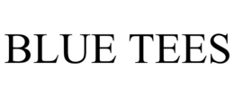 BLUE TEES