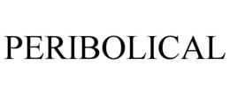 PERIBOLICAL
