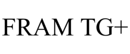 FRAM TG+