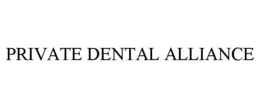 PRIVATE DENTAL ALLIANCE