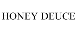 HONEY DEUCE