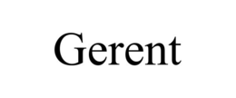 GERENT