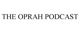 THE OPRAH PODCAST