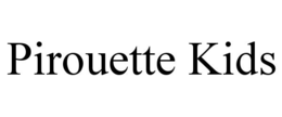 PIROUETTE KIDS