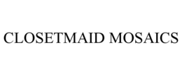 CLOSETMAID MOSAICS