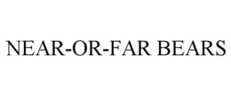 NEAR-OR-FAR BEARS