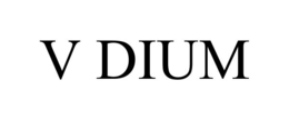 V DIUM