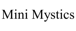 MINI MYSTICS